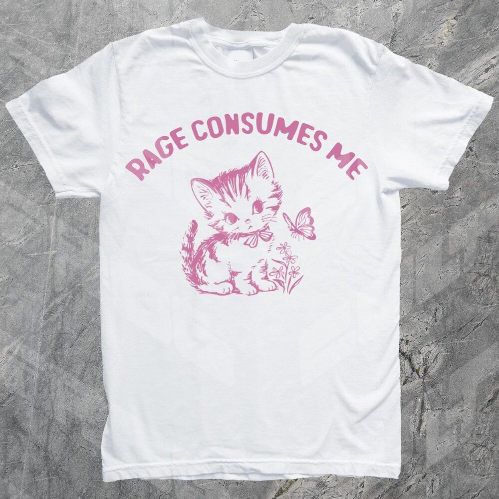 Rage Consumes Me Tshirt, Funny Kitten Shirt, Vintage Cat Tee Gift For Her 99